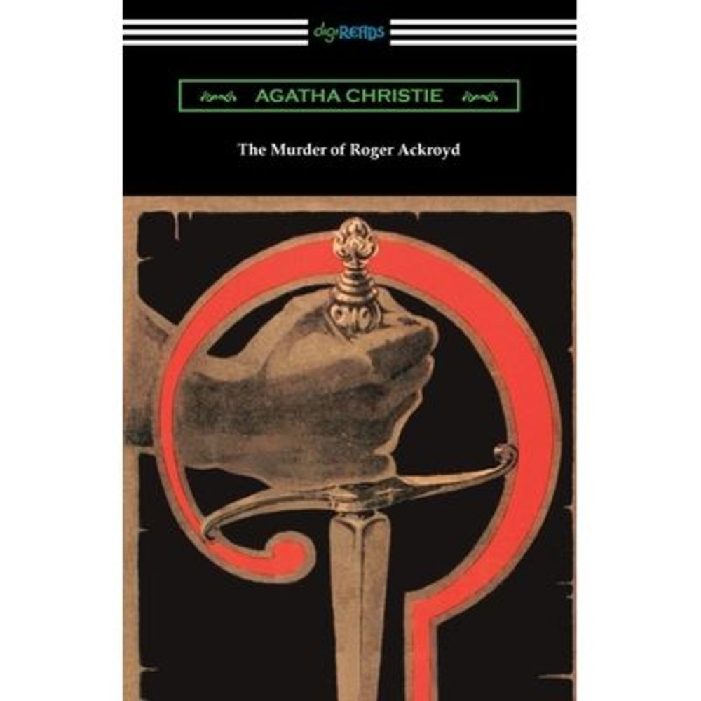 The Murder of Roger Ackroyd -- Agatha Christie